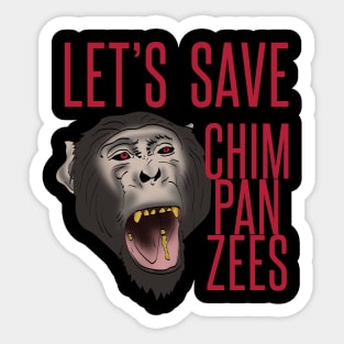 Let's save chimpanzees Sticker